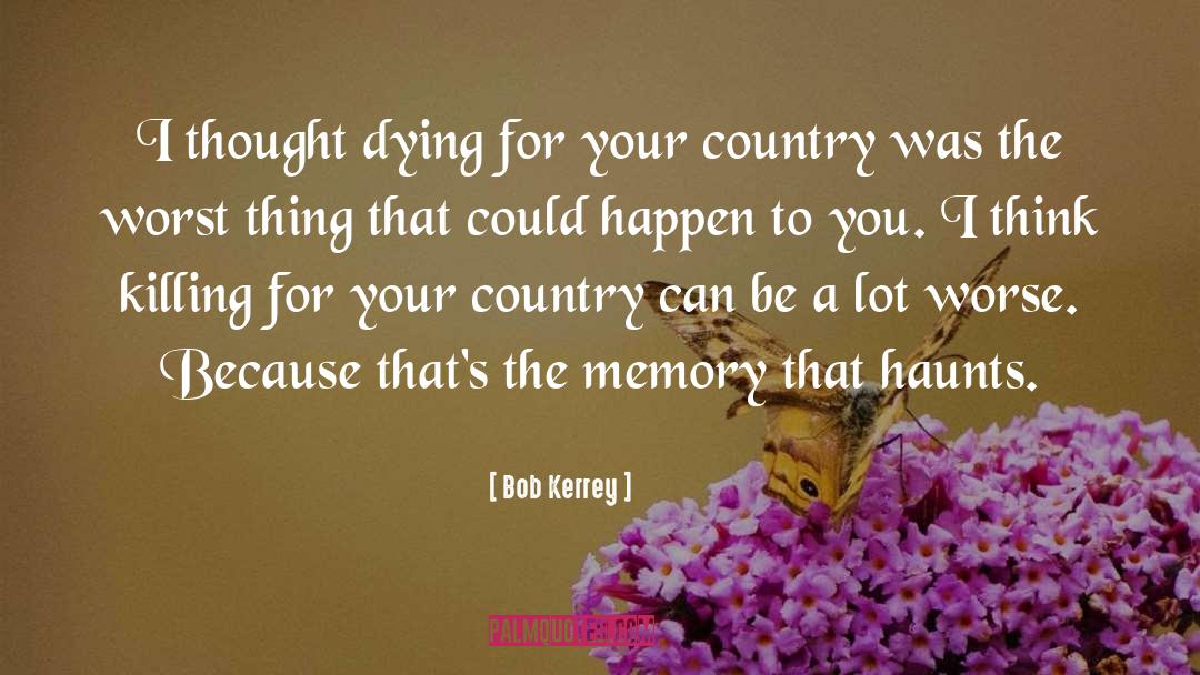 Dying For Your Country quotes by Bob Kerrey