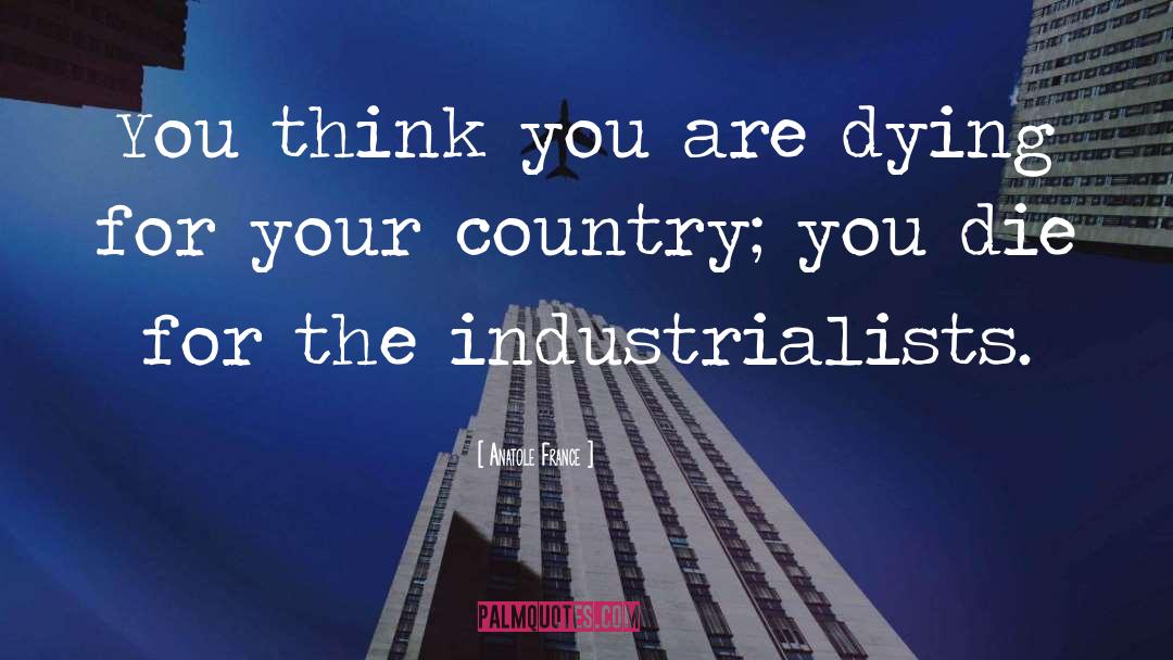 Dying For Your Country quotes by Anatole France