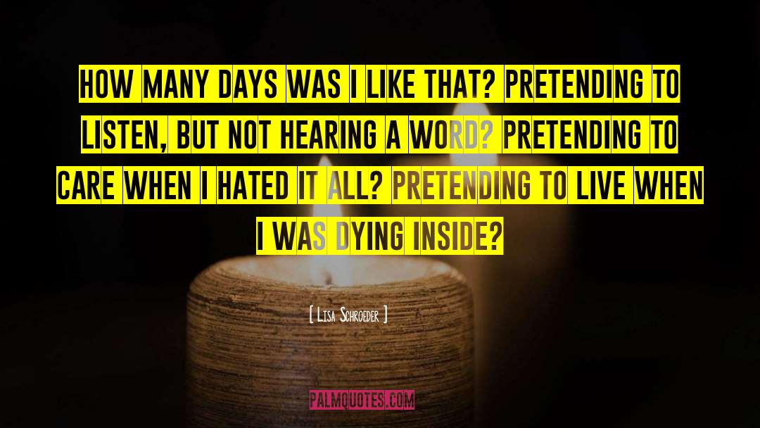 Dying Inside quotes by Lisa Schroeder