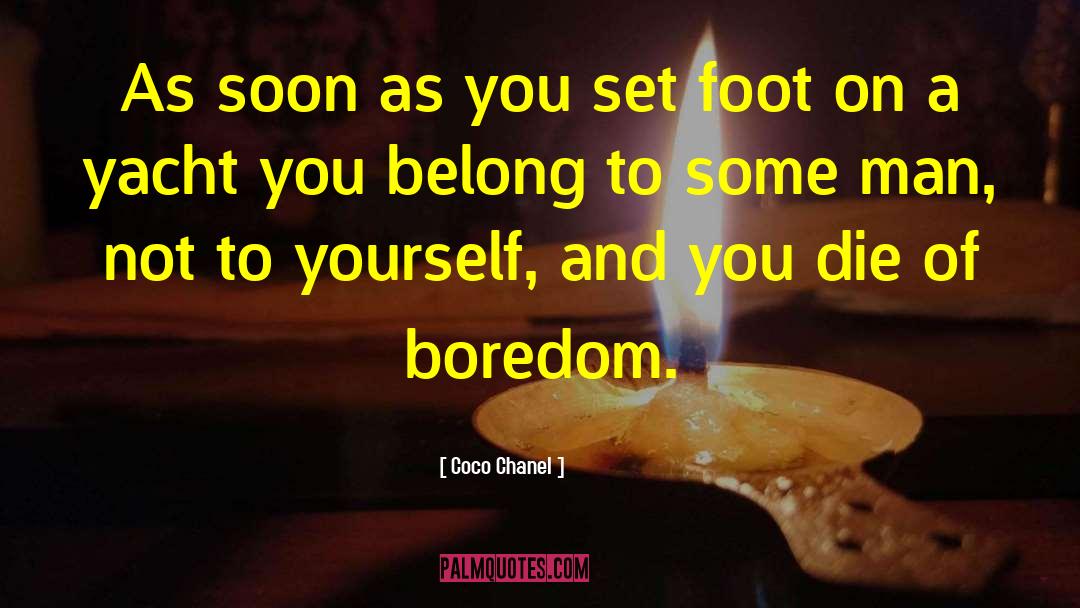 Dying Of Boredom quotes by Coco Chanel
