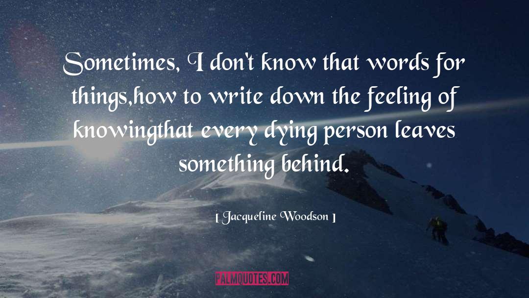 Dying quotes by Jacqueline Woodson