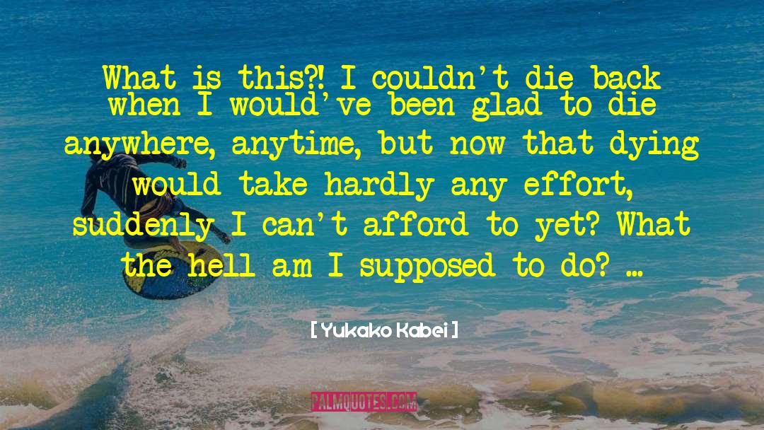 Dying Suddenly quotes by Yukako Kabei