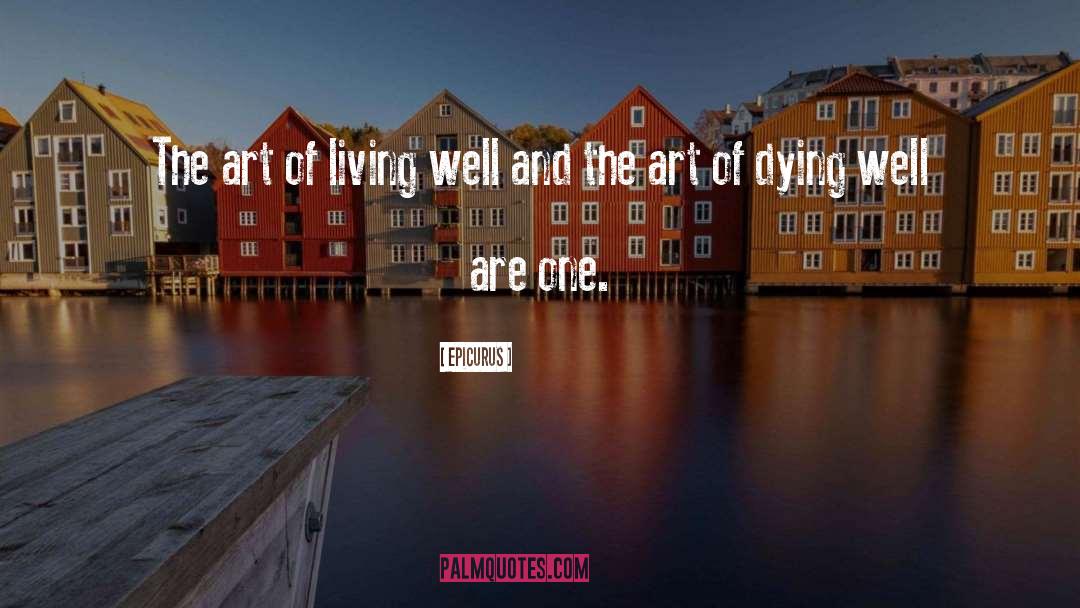 Dying Well quotes by Epicurus