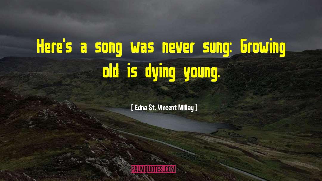 Dying Young quotes by Edna St. Vincent Millay