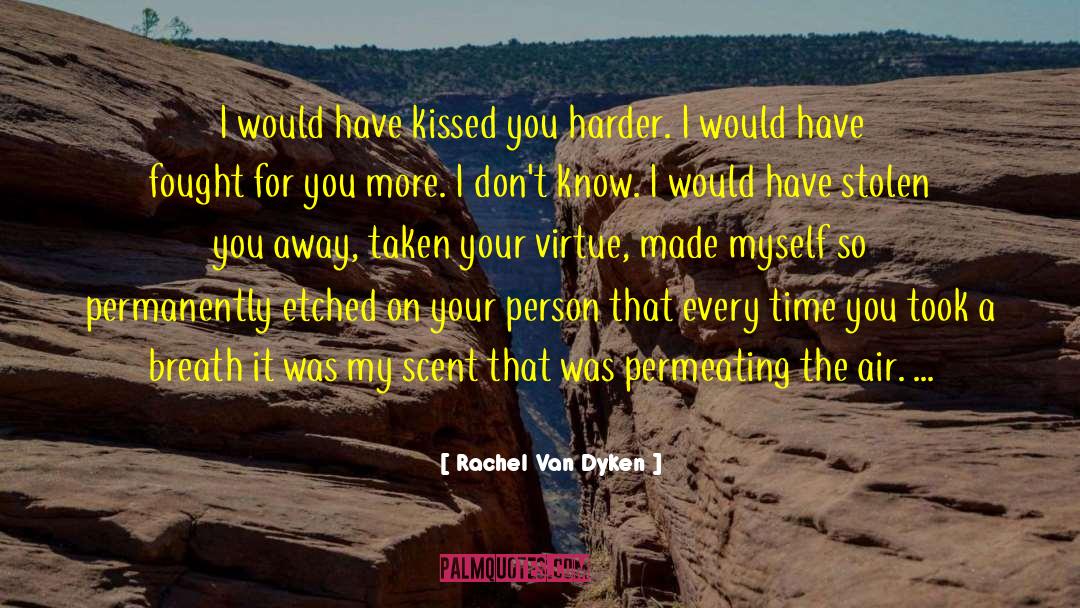 Dyken Mini quotes by Rachel Van Dyken