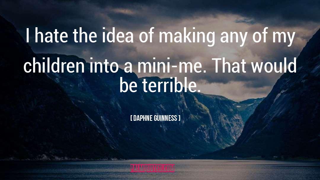 Dyken Mini quotes by Daphne Guinness