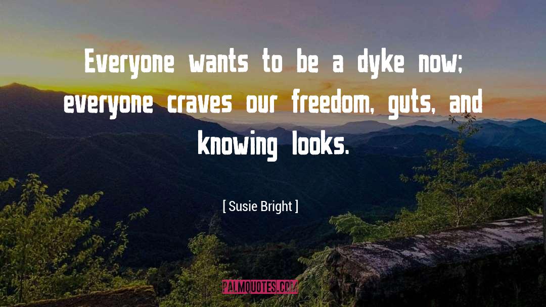 Dykes quotes by Susie Bright