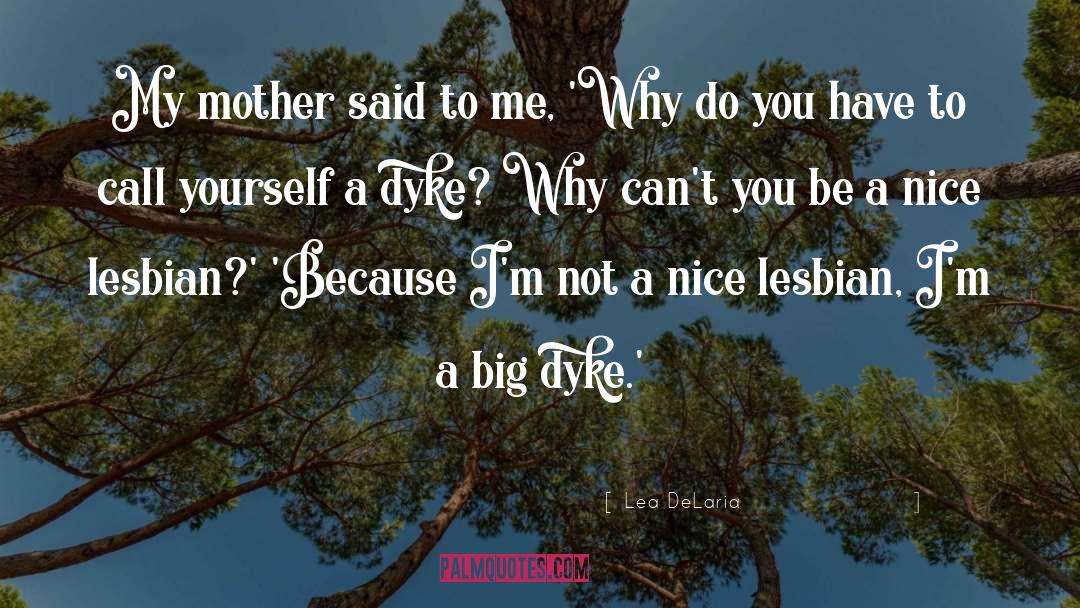 Dykes quotes by Lea DeLaria