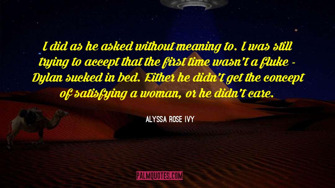 Dylan Dawson quotes by Alyssa Rose Ivy