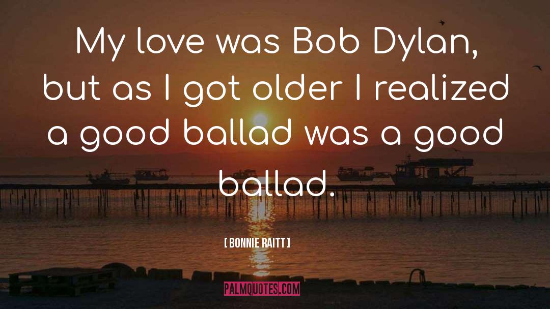 Dylan Eckhert quotes by Bonnie Raitt