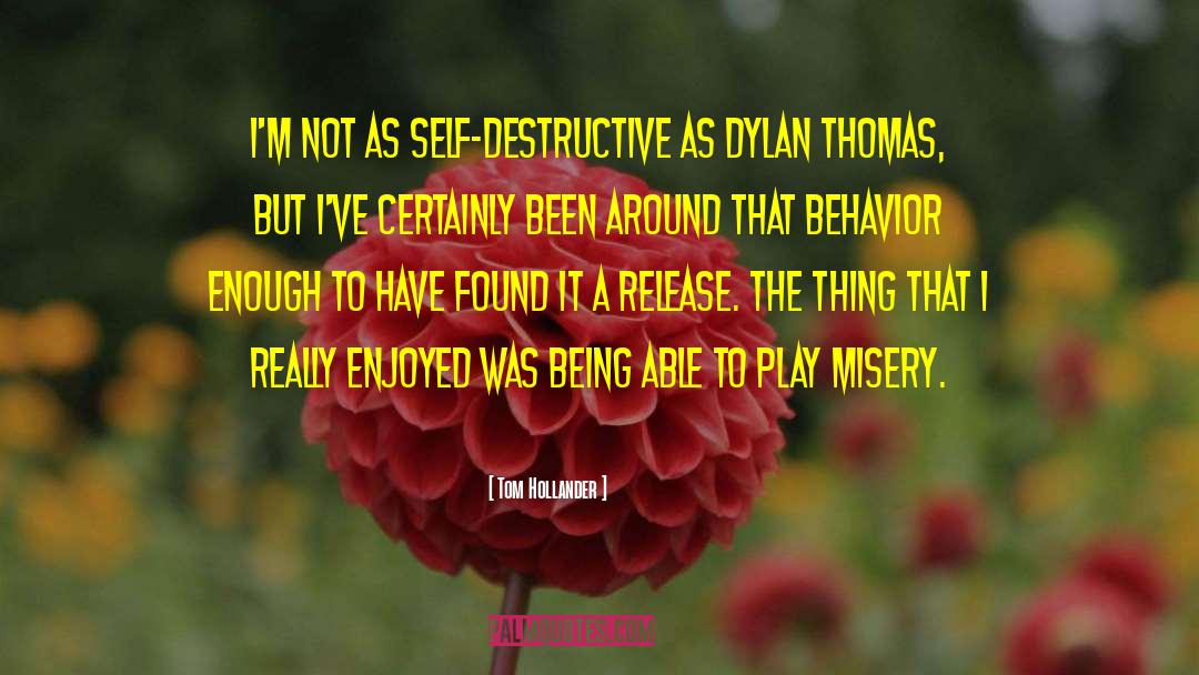 Dylan Thomas quotes by Tom Hollander