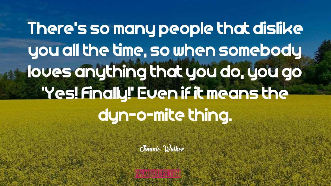 Dyn quotes by Jimmie Walker