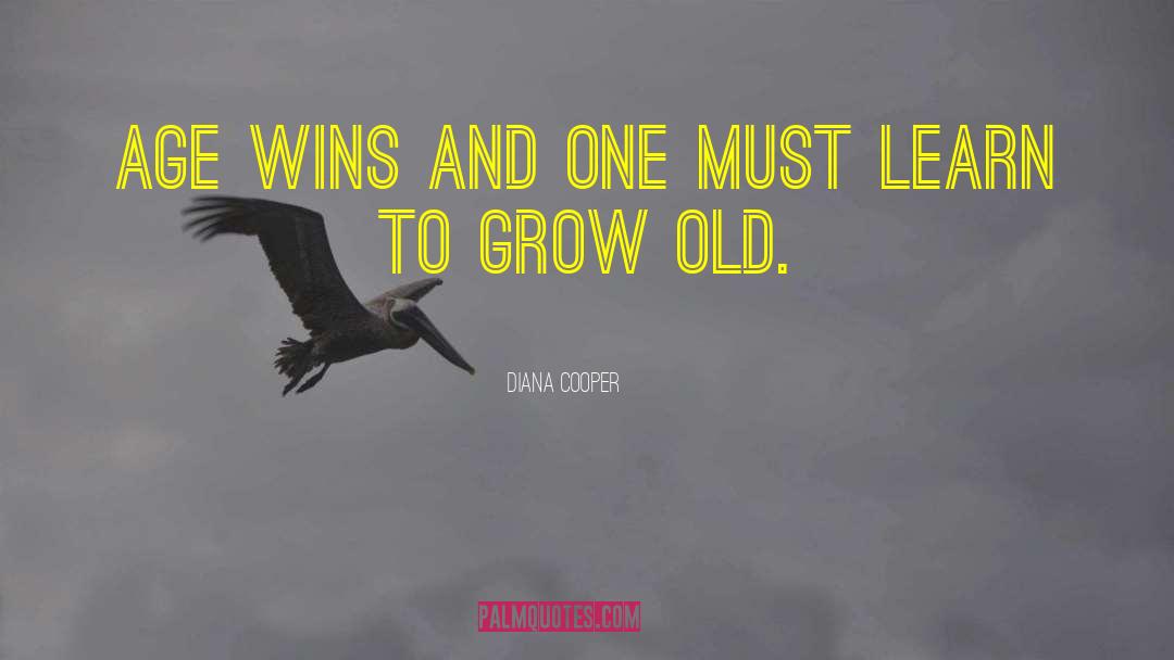 Dynamic Age quotes by Diana Cooper