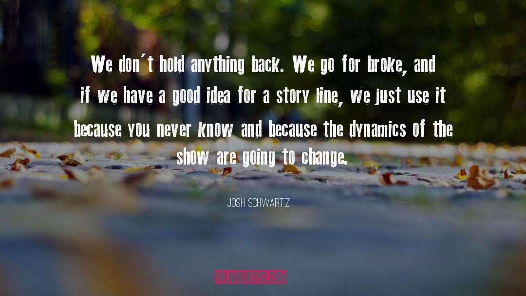 Dynamics quotes by Josh Schwartz