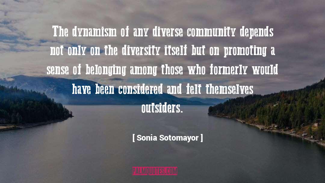 Dynamism quotes by Sonia Sotomayor