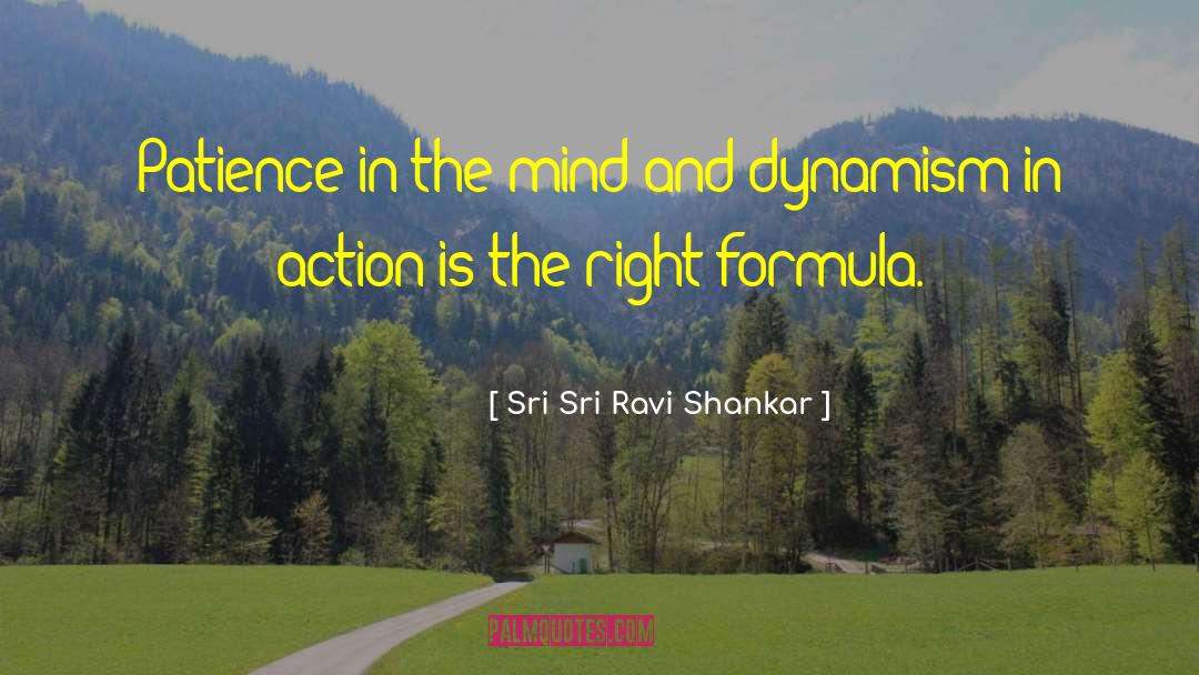 Dynamism quotes by Sri Sri Ravi Shankar