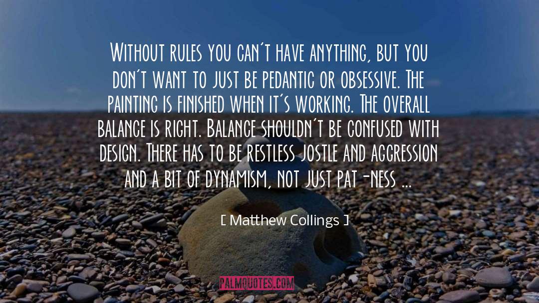 Dynamism quotes by Matthew Collings