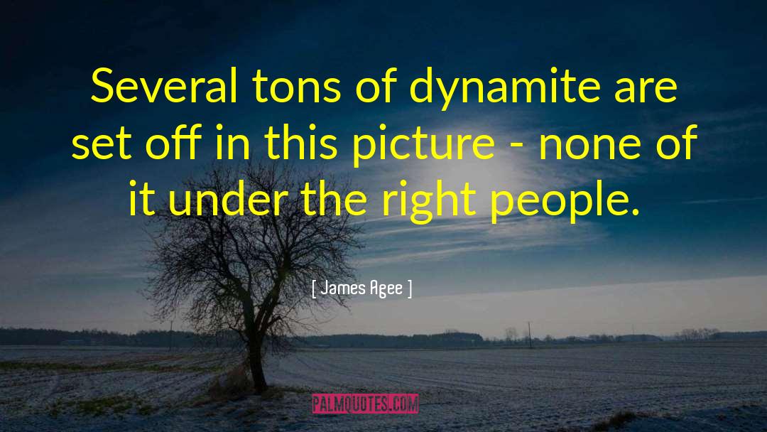 Dynamite quotes by James Agee