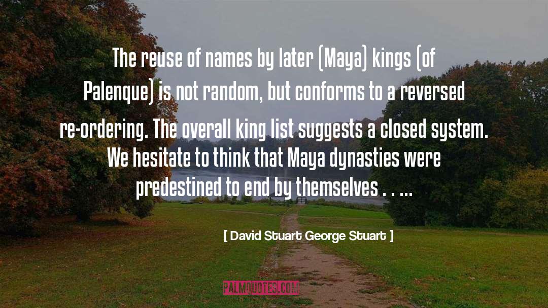 Dynasties quotes by David Stuart George Stuart