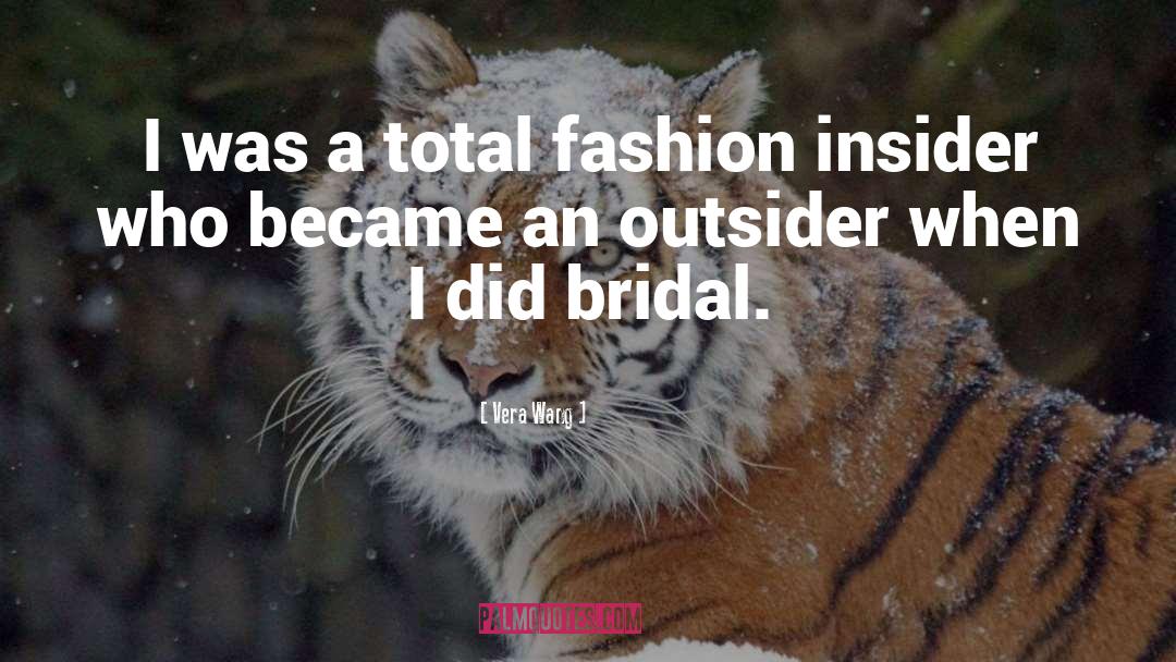 Dyrness Insider quotes by Vera Wang