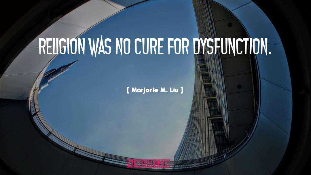 Dysfunction quotes by Marjorie M. Liu