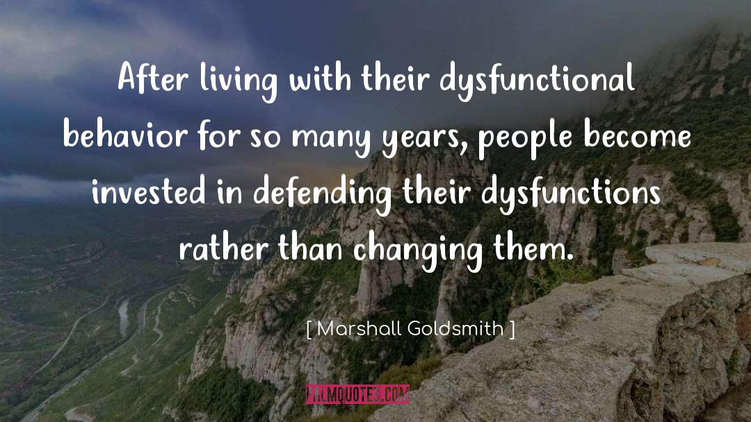 Dysfunction quotes by Marshall Goldsmith