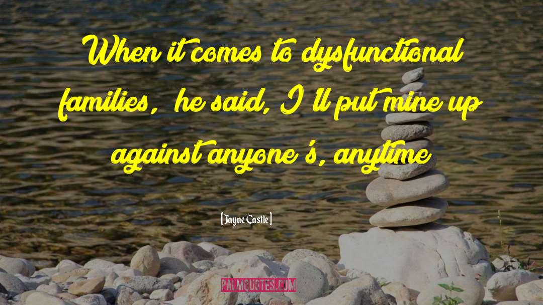 Dysfunctional Families quotes by Jayne Castle