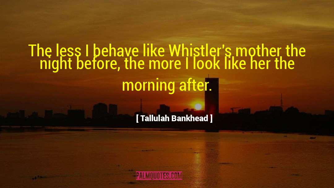 Dysfunctional Mother quotes by Tallulah Bankhead