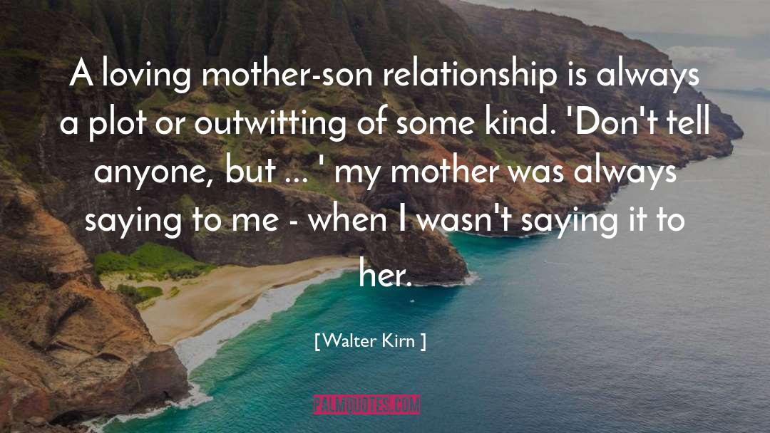 Dysfunctional Mother quotes by Walter Kirn