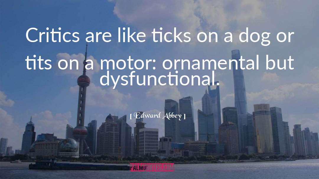 Dysfunctional quotes by Edward Abbey
