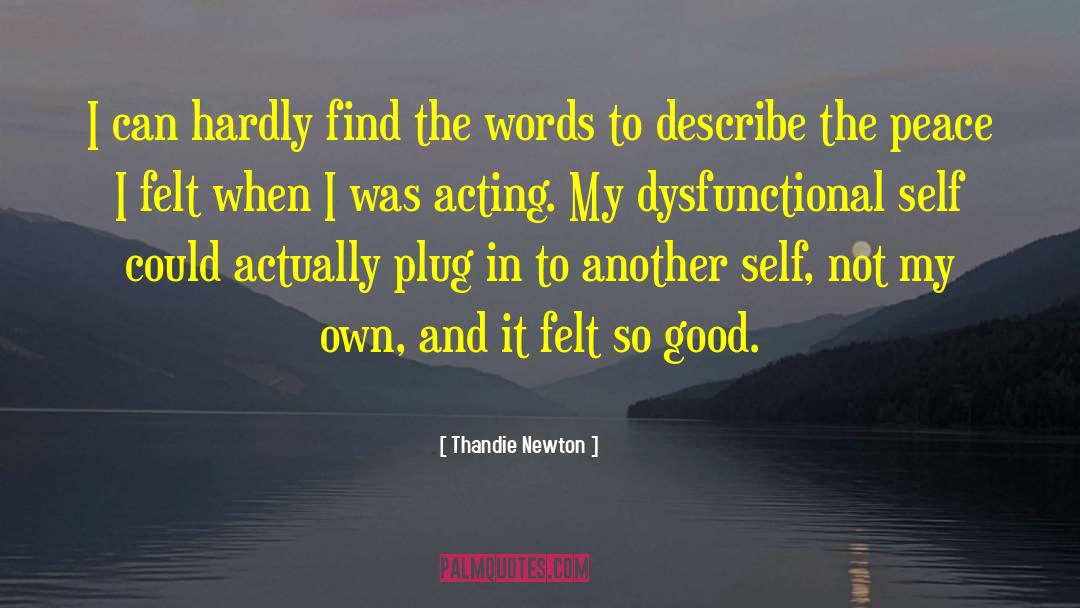 Dysfunctional quotes by Thandie Newton