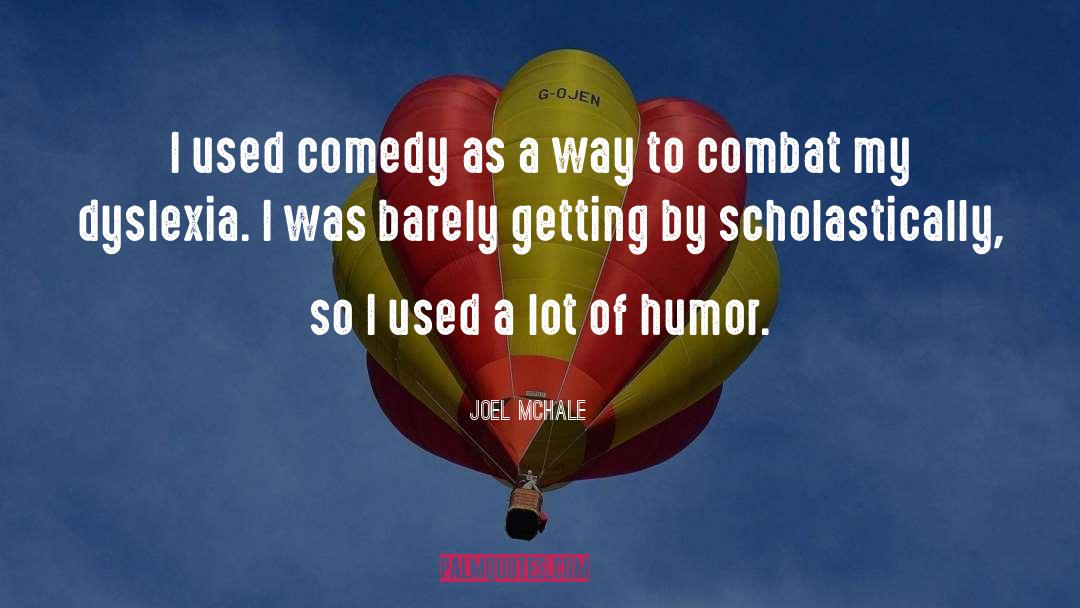Dyslexia quotes by Joel McHale