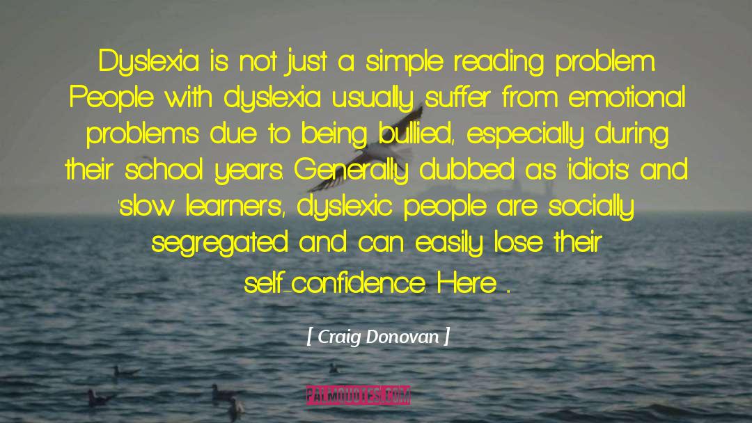 Dyslexia quotes by Craig Donovan