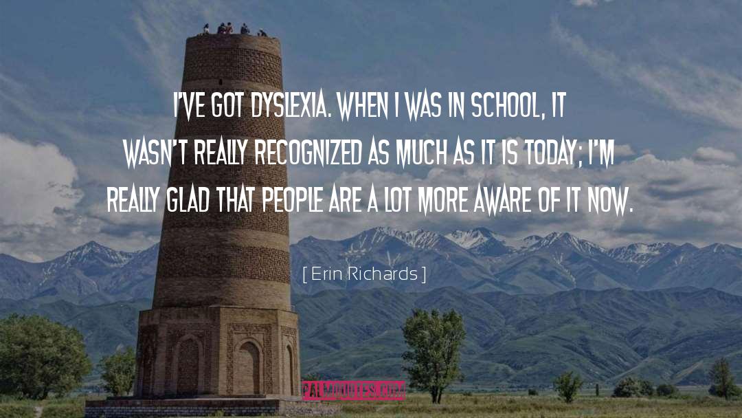 Dyslexia quotes by Erin Richards