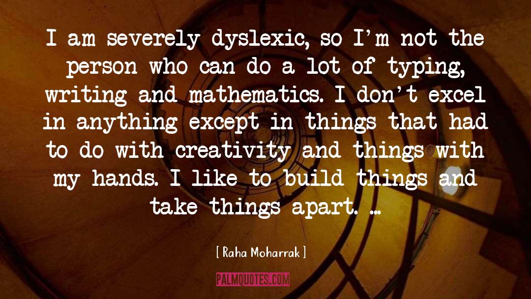 Dyslexic quotes by Raha Moharrak