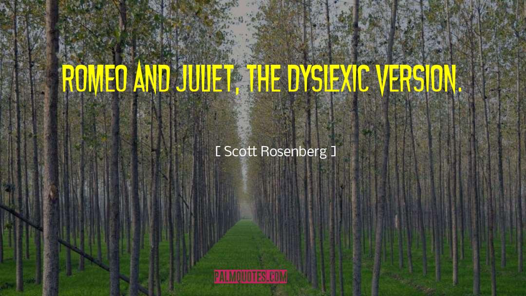 Dyslexic quotes by Scott Rosenberg