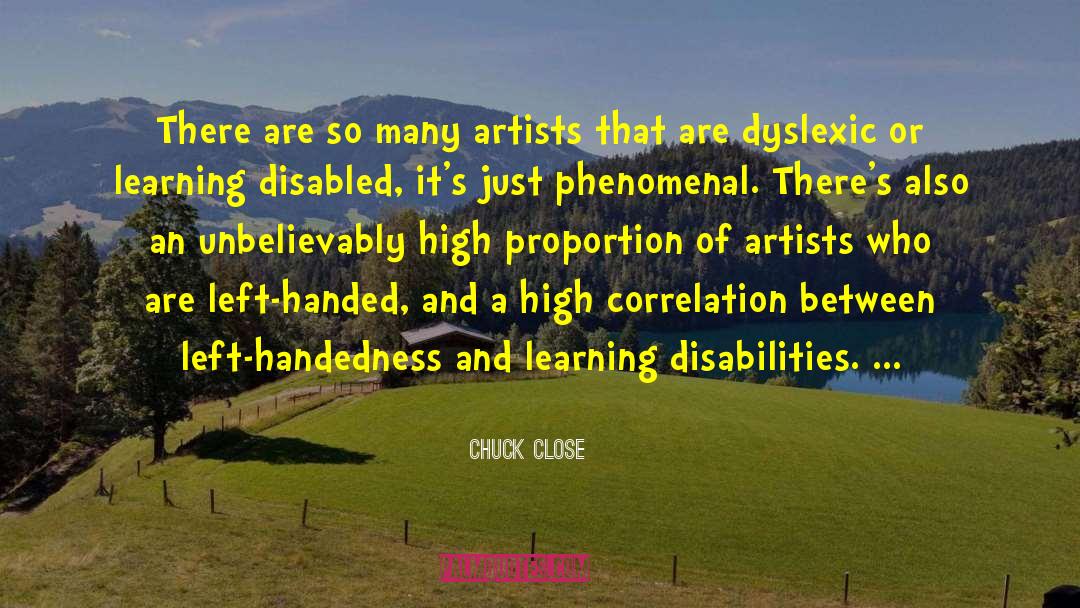 Dyslexic quotes by Chuck Close