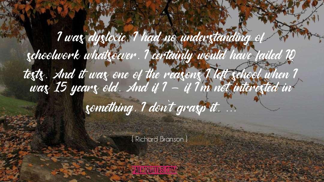 Dyslexic quotes by Richard Branson