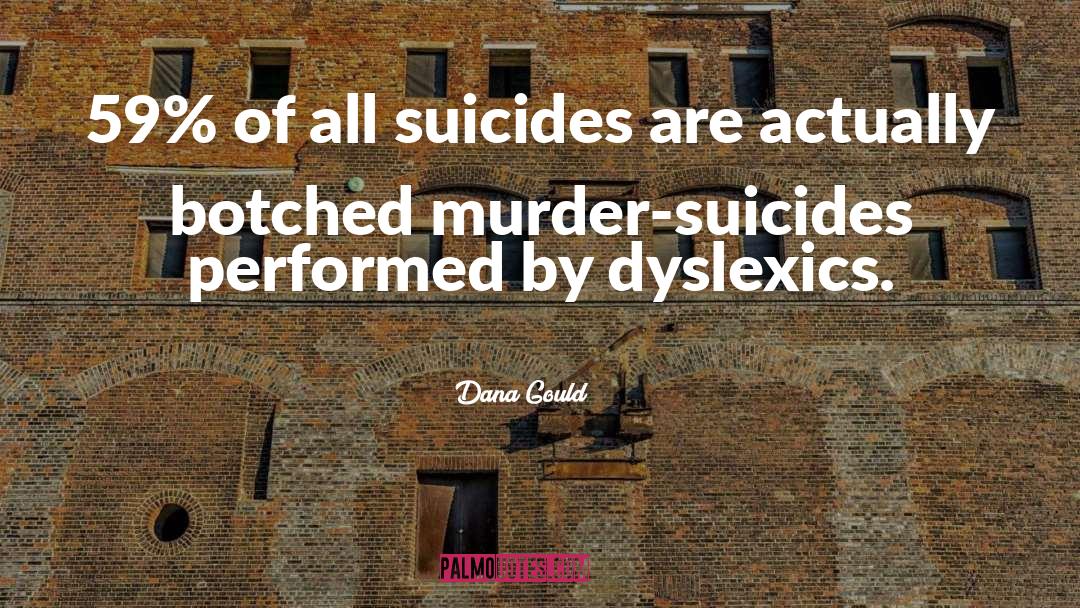 Dyslexics quotes by Dana Gould