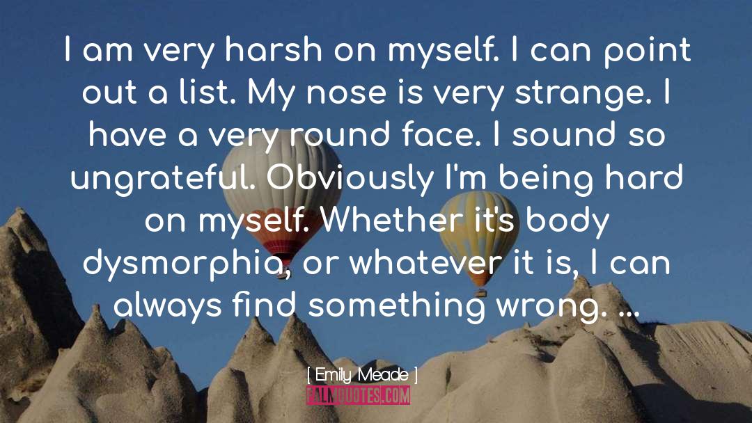 Dysmorphia quotes by Emily Meade