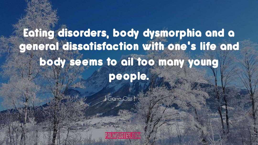 Dysmorphia quotes by Carre Otis