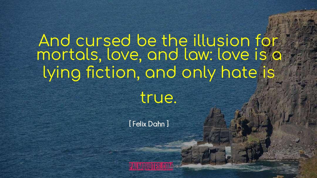Dystopia Fiction quotes by Felix Dahn