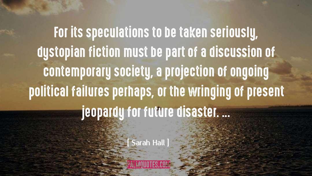 Dystopian Fiction quotes by Sarah Hall