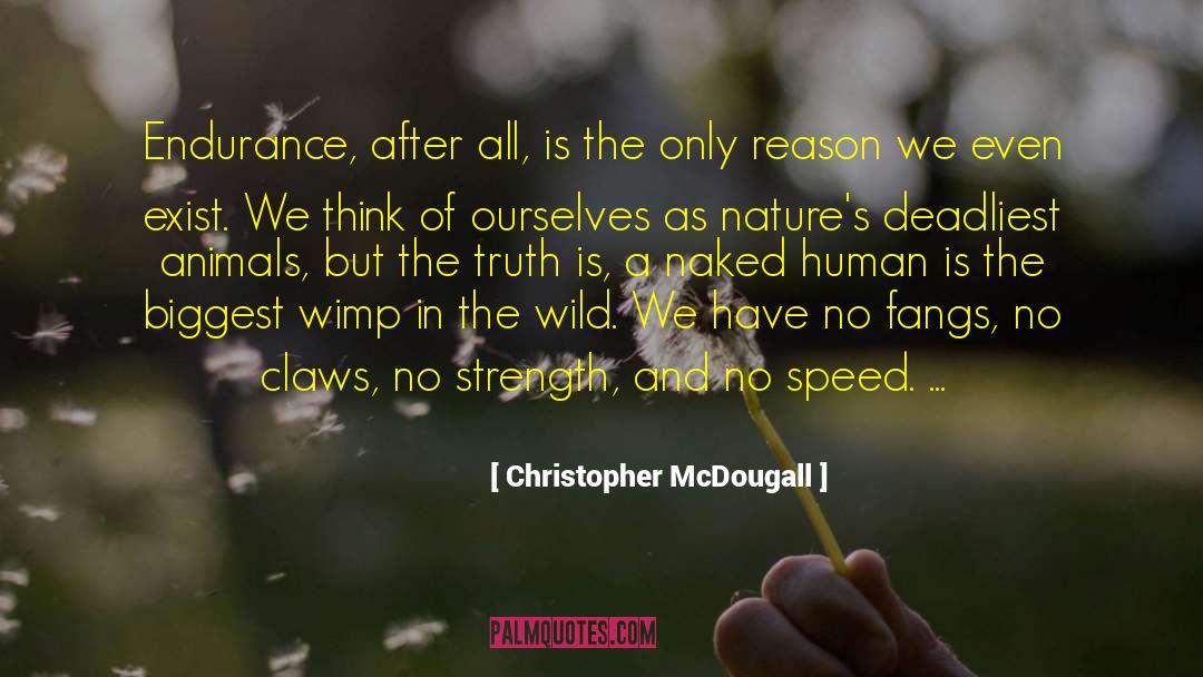 Dystopian Human Nature Truth quotes by Christopher McDougall