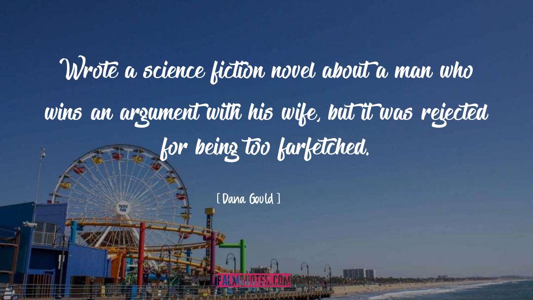 Dystopian Novel Science Fiction quotes by Dana Gould