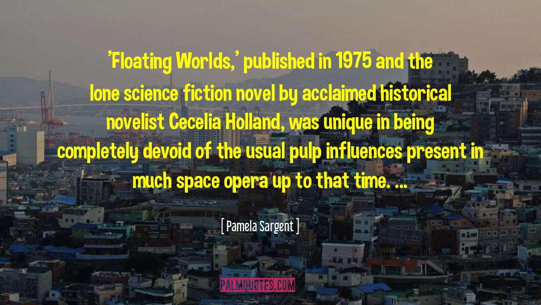 Dystopian Novel Science Fiction quotes by Pamela Sargent