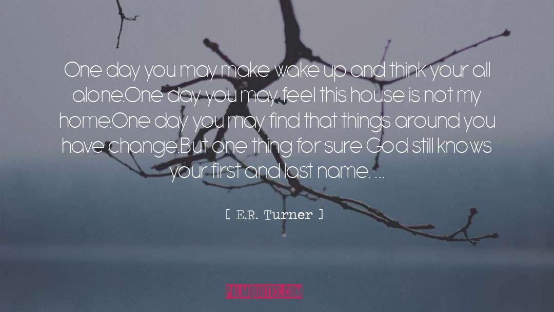 E R quotes by E.R. Turner