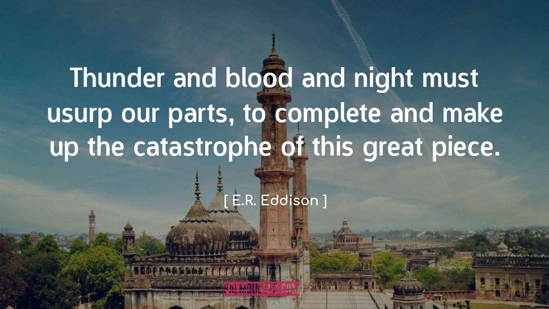 E R quotes by E.R. Eddison