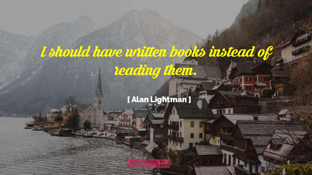 E Reading quotes by Alan Lightman