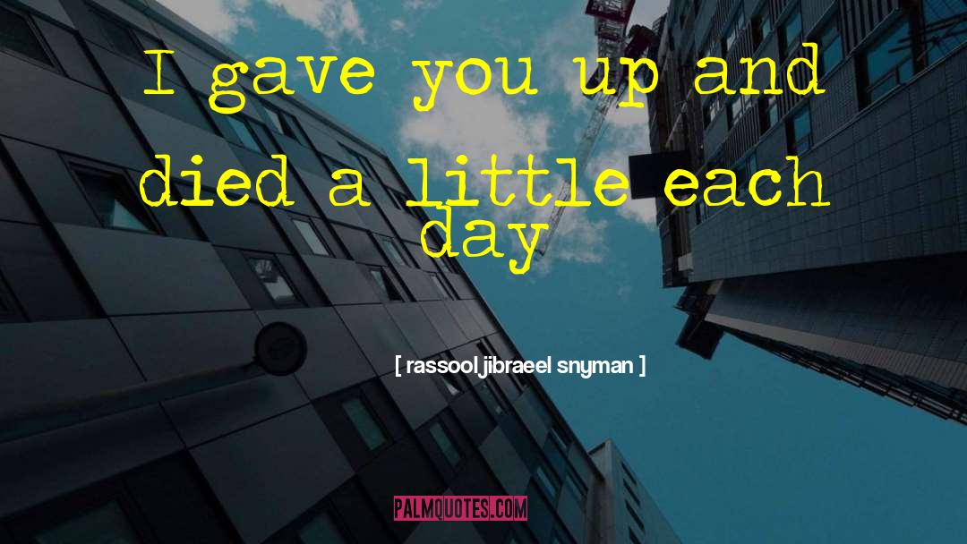 Each Day Quote quotes by Rassool Jibraeel Snyman